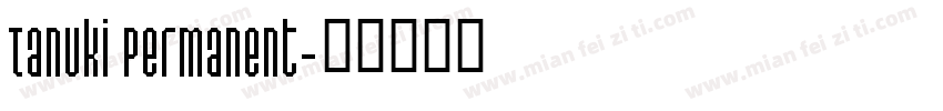 Tanuki Permanent字体转换